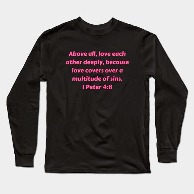 Bible Verse 1 Peter 4:8 Long Sleeve T-Shirt by Prayingwarrior